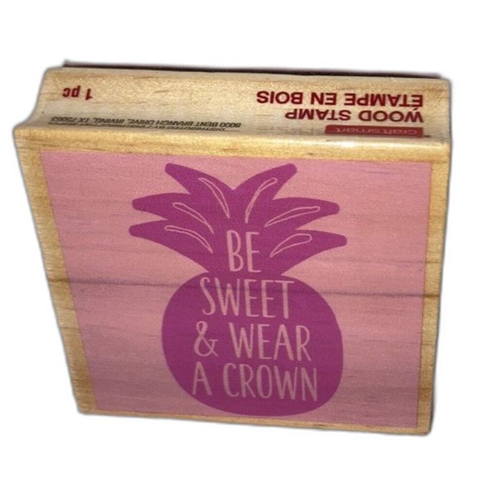 CRAFT SMART “Be Sweet and Wear a Crown” Wood Mounted Rubber Stamp 2.5" x 2.5"